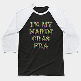 In my Mardi gras era - Festival Tee Baseball T-Shirt